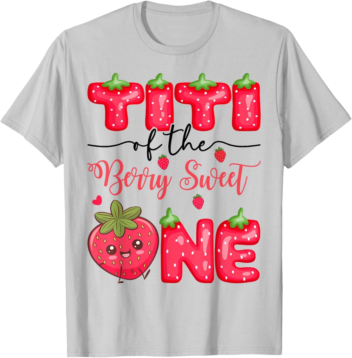 Titi Of The Berry Sweet One Strawberry Girl 1St Birthday T-Shirt - T-Shirt | Ash