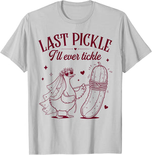 Bride to Be Bridal Silly Goose Last Pickle I'll Ever Tickle T-Shirt - T-Shirt | Ash
