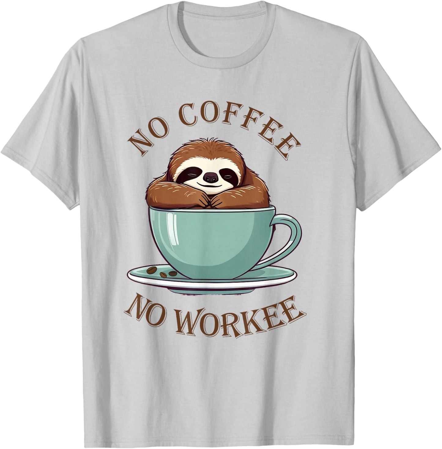 No Coffee No Workee Sloth Funny T-Shirt - T-Shirt | Ash