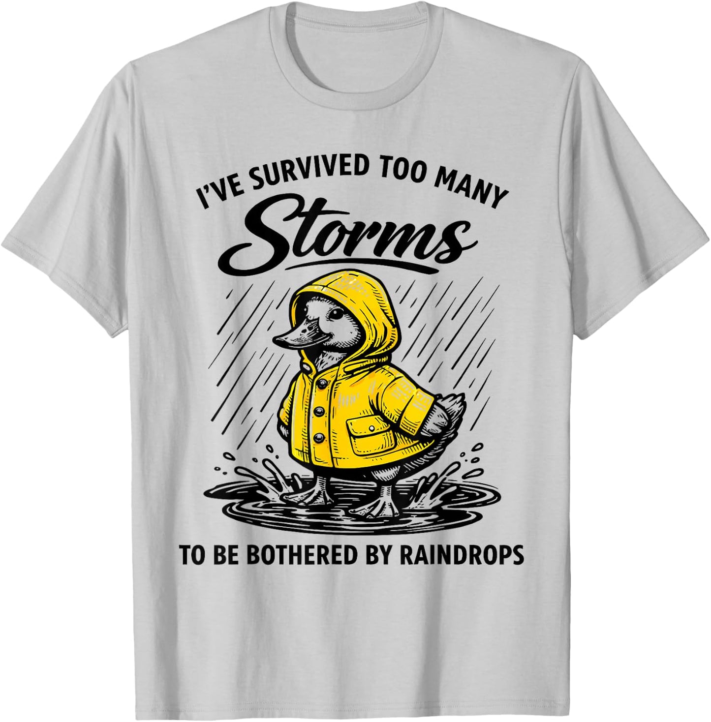 Survived Many Storms Duck Raincoat Resilience T-Shirt - T-Shirt | Ash