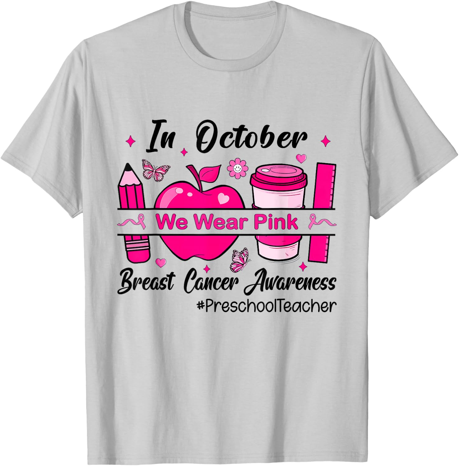 Preschool Teacher In October We Wear Pink Breast Cancer T-Shirt - T-Shirt | Ash