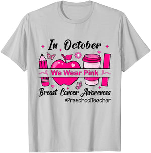 Preschool Teacher In October We Wear Pink Breast Cancer T-Shirt - T-Shirt | Ash