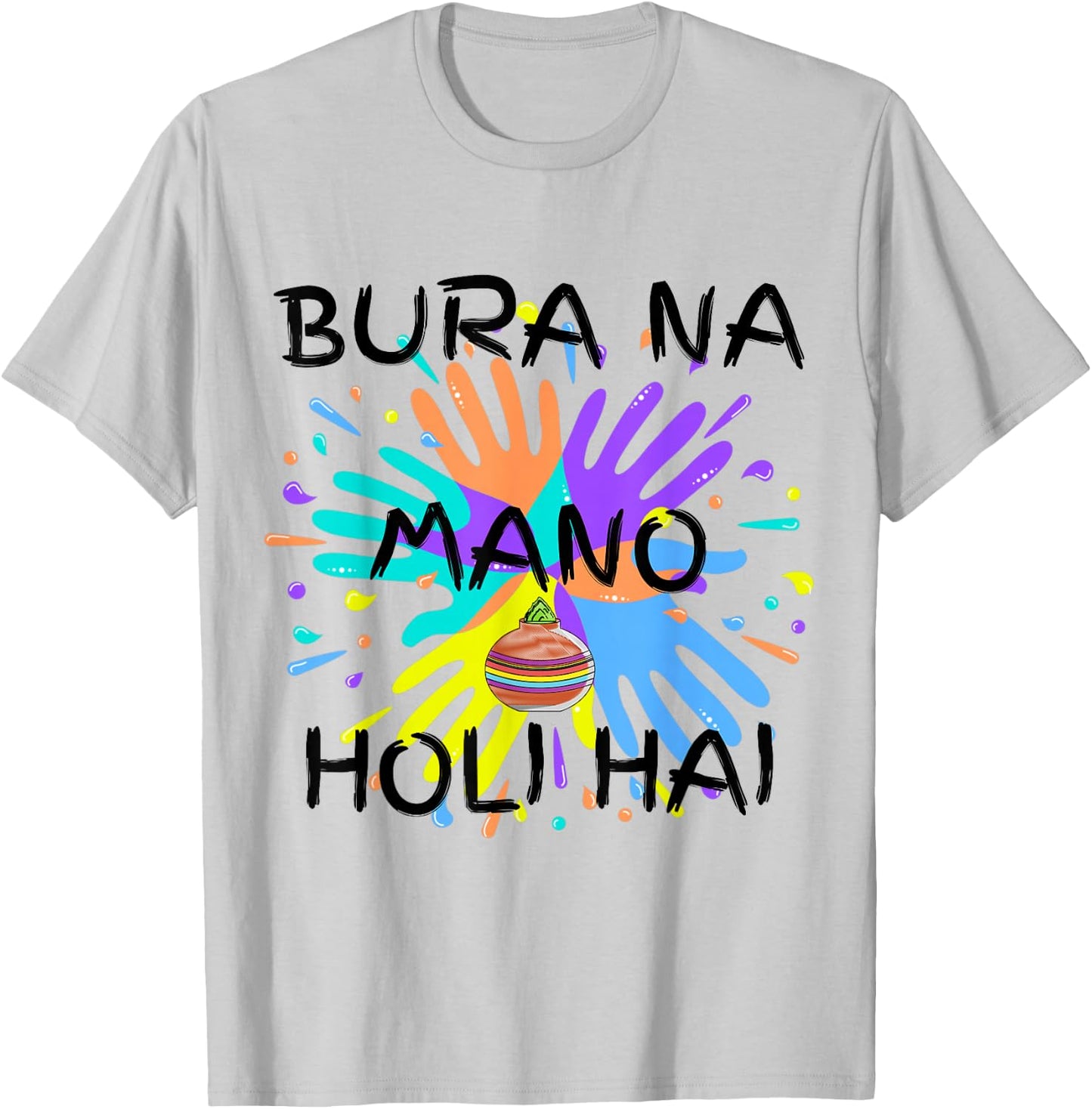 Bura Na Mano Holi Hai, Happy Holi Festival, India Colours , White T-Shirt - T-Shirt | Ash