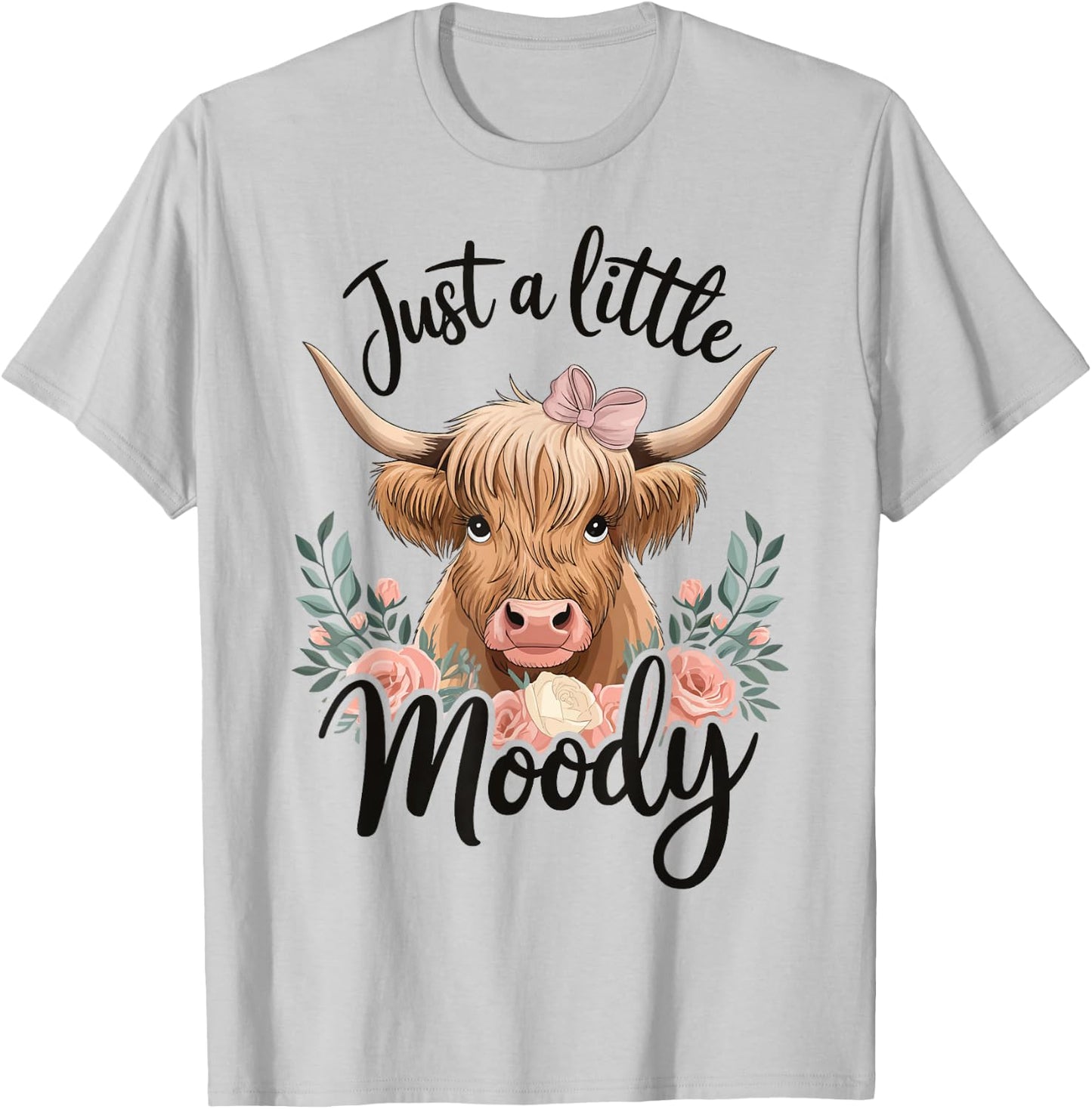 Cow Just A Little Moody T-Shirt - T-Shirt | Ash