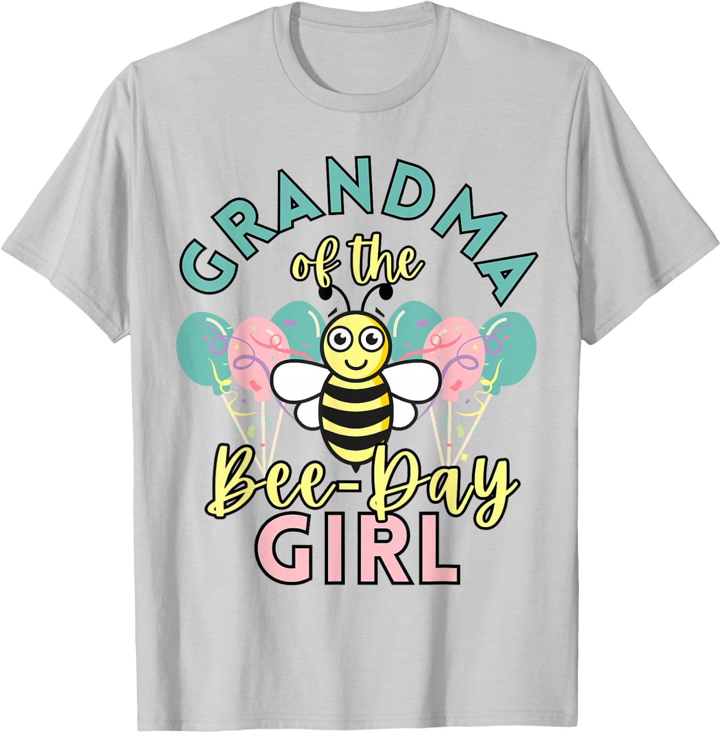 Grandma of the Bee-Day Girl Birthday Funny Matching Family T-Shirt - T-Shirt | Ash