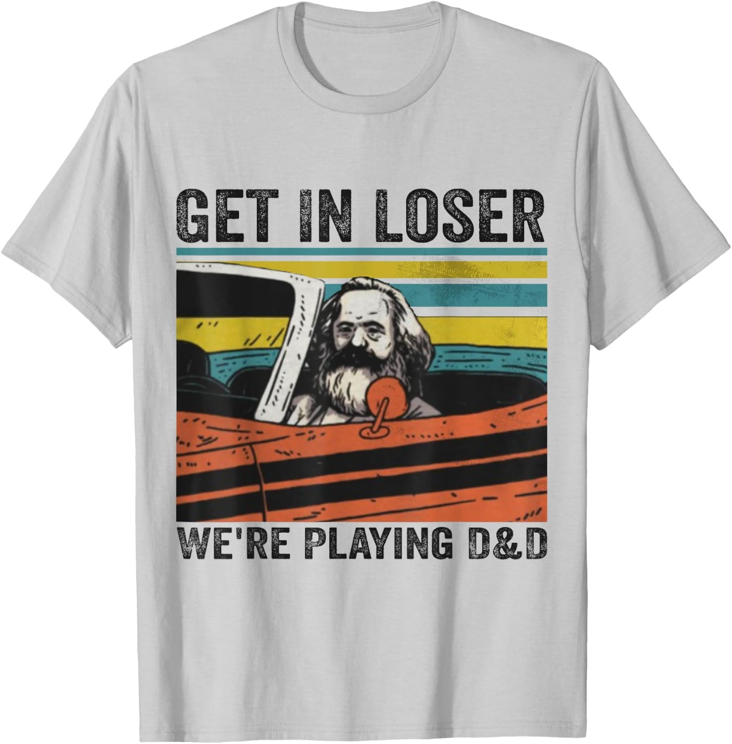 Get In Loser We're Playing D&D Vintage Retro Old Man T-Shirt - T-Shirt | Ash