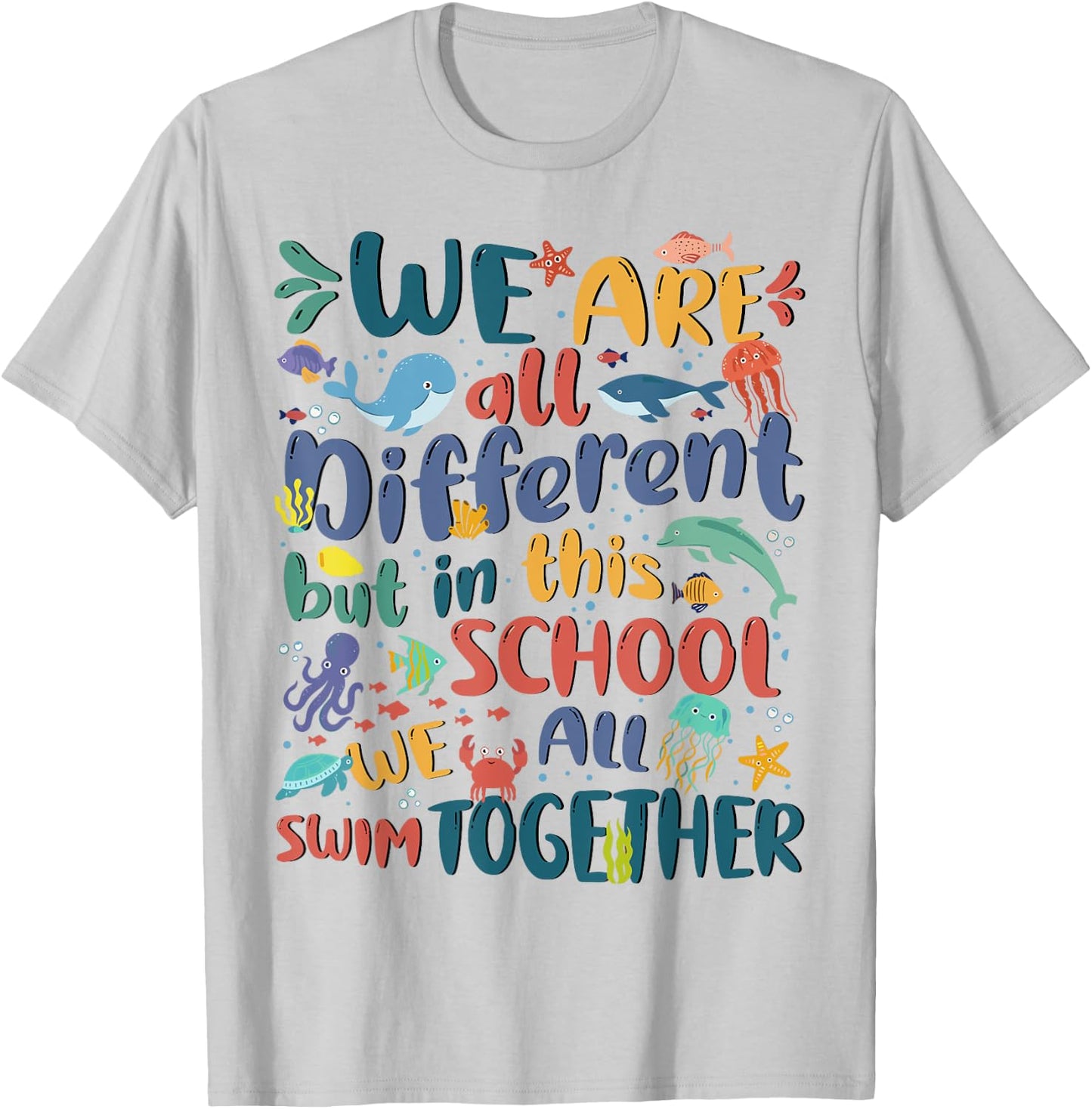 We Are Different But In This School We All Swim Together Kid T-Shirt - T-Shirt | Ash