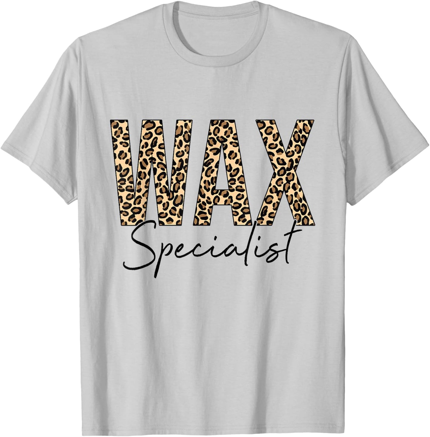 Wax Specialist Wax Esthetician Leopard Waxing T-Shirt - T-Shirt | Ash