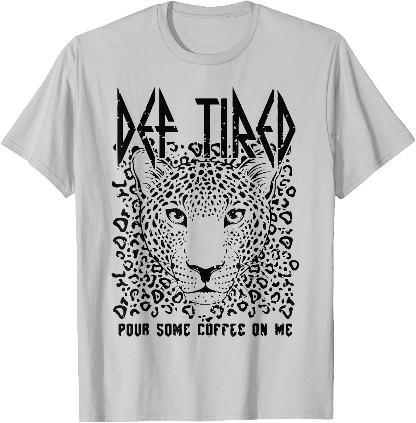 Def tired Pour Some Coffee On Me Tiger Tired Coffee Vintage T-Shirt - T-Shirt | Ash
