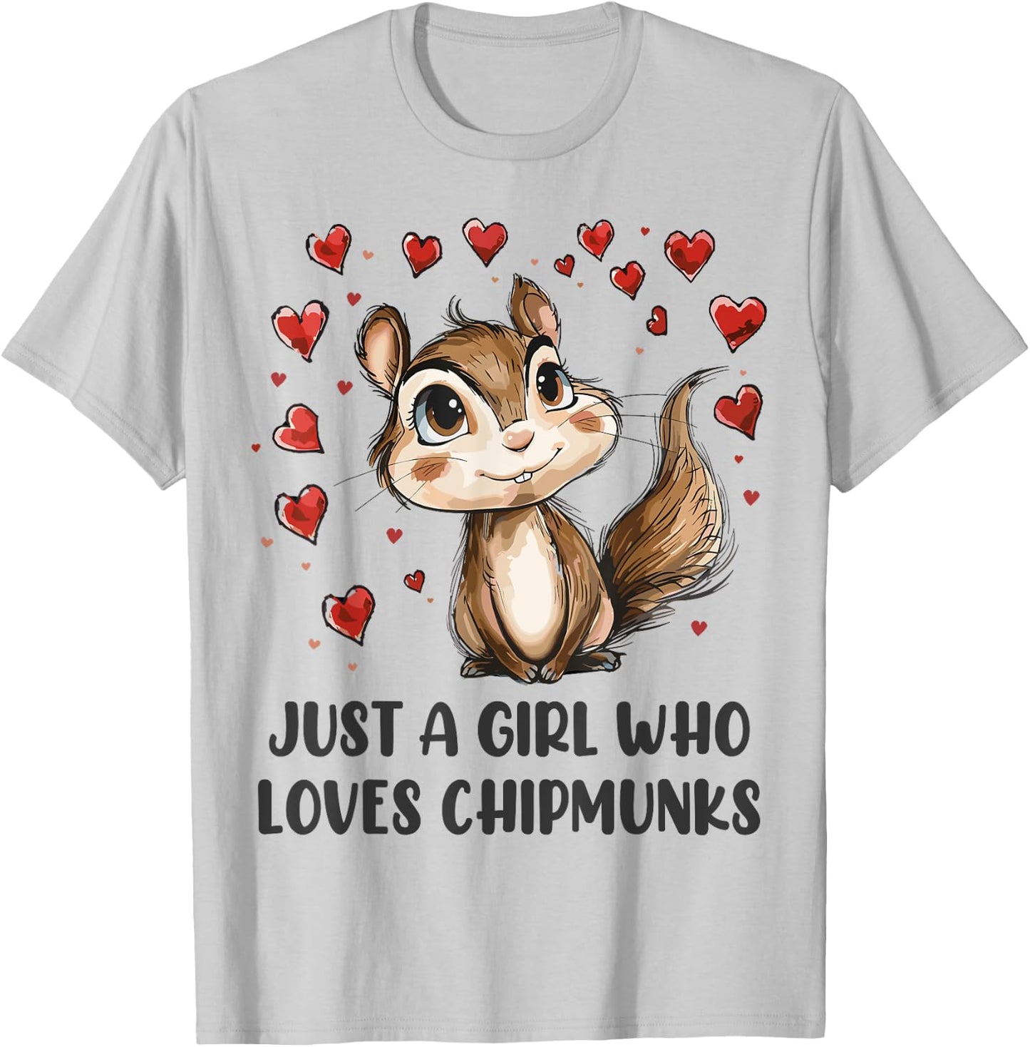 Funny Chipmunks Lover Gift - Just A Girl Who Loves Chipmunks T-Shirt - T-Shirt | Ash