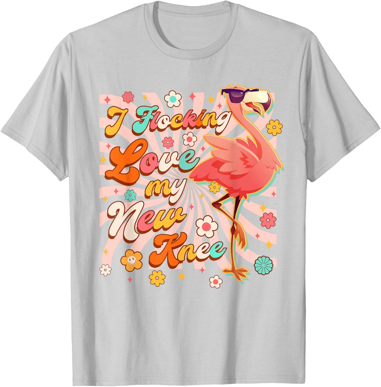 Knee Replacement I Flocking Love My New Knee Funny Flamingo T-Shirt - T-Shirt | Ash