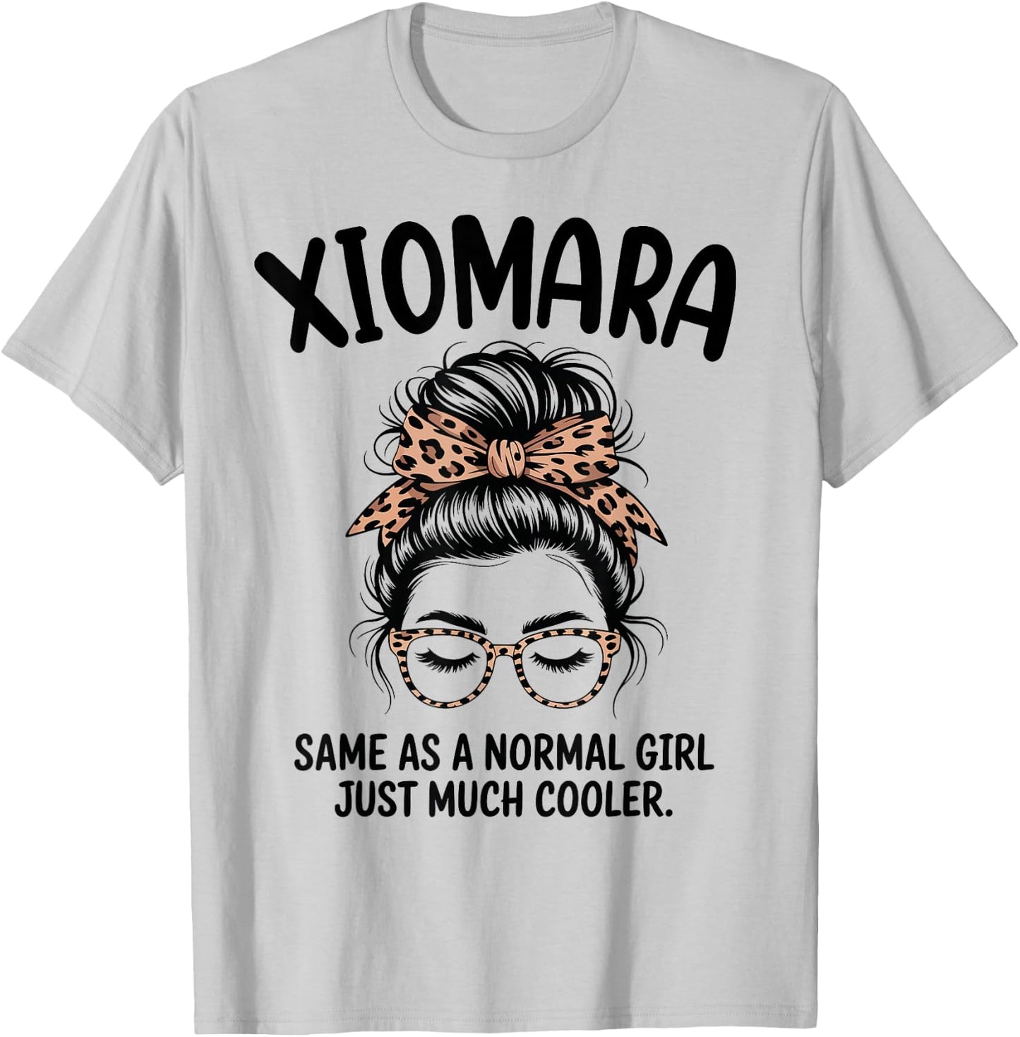 Xiomara Same As A Normal Girl Just Much Cooler Girl Name T-Shirt - T-Shirt | Ash