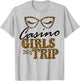 Girls Trip Casino 2025 Shirt Weekend Birthday Squad T-Shirt - T-Shirt | Ash
