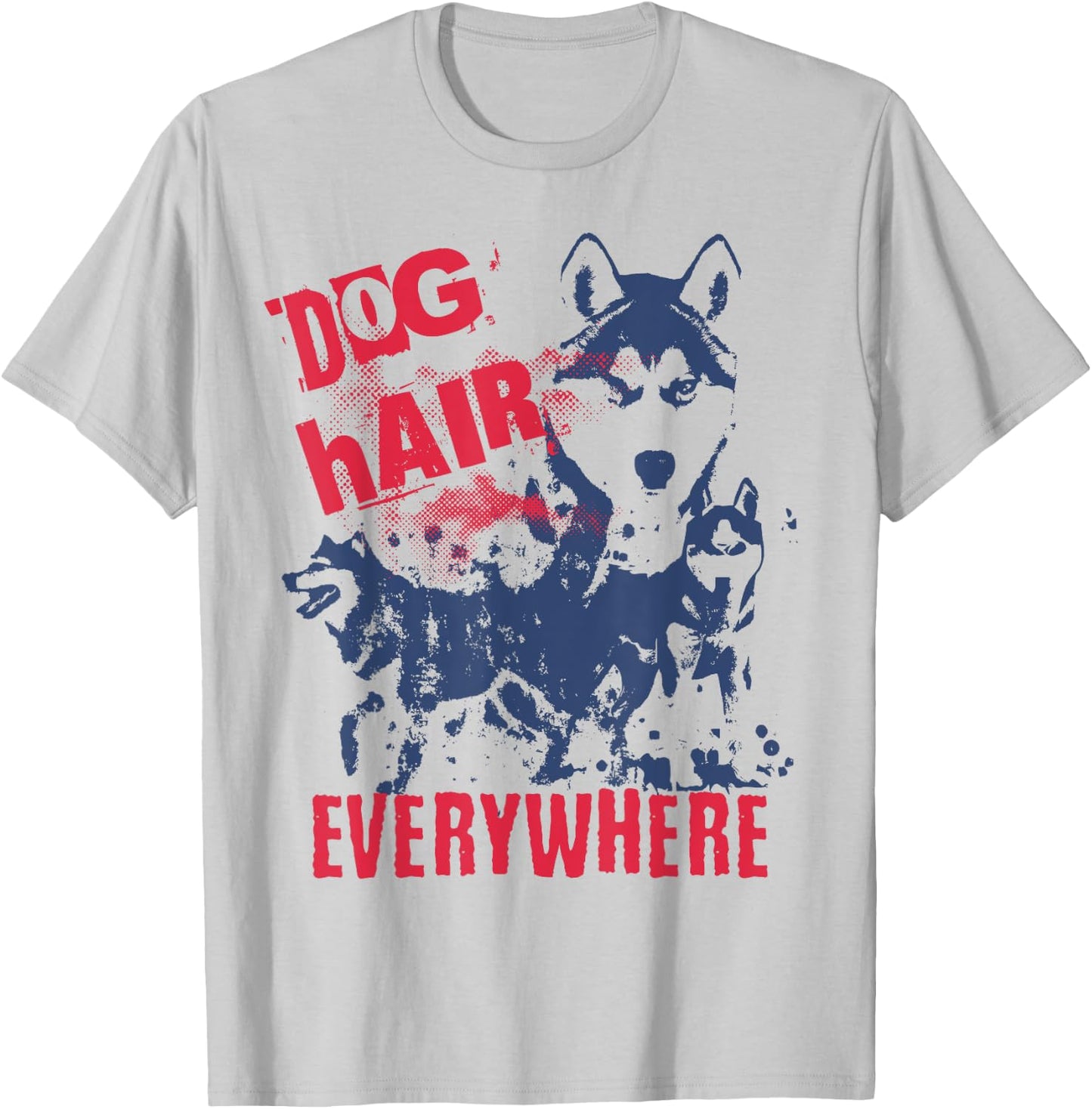 Dog Hair Everywhere Funny Siberian Husky Women T-Shirt - T-Shirt | Ash