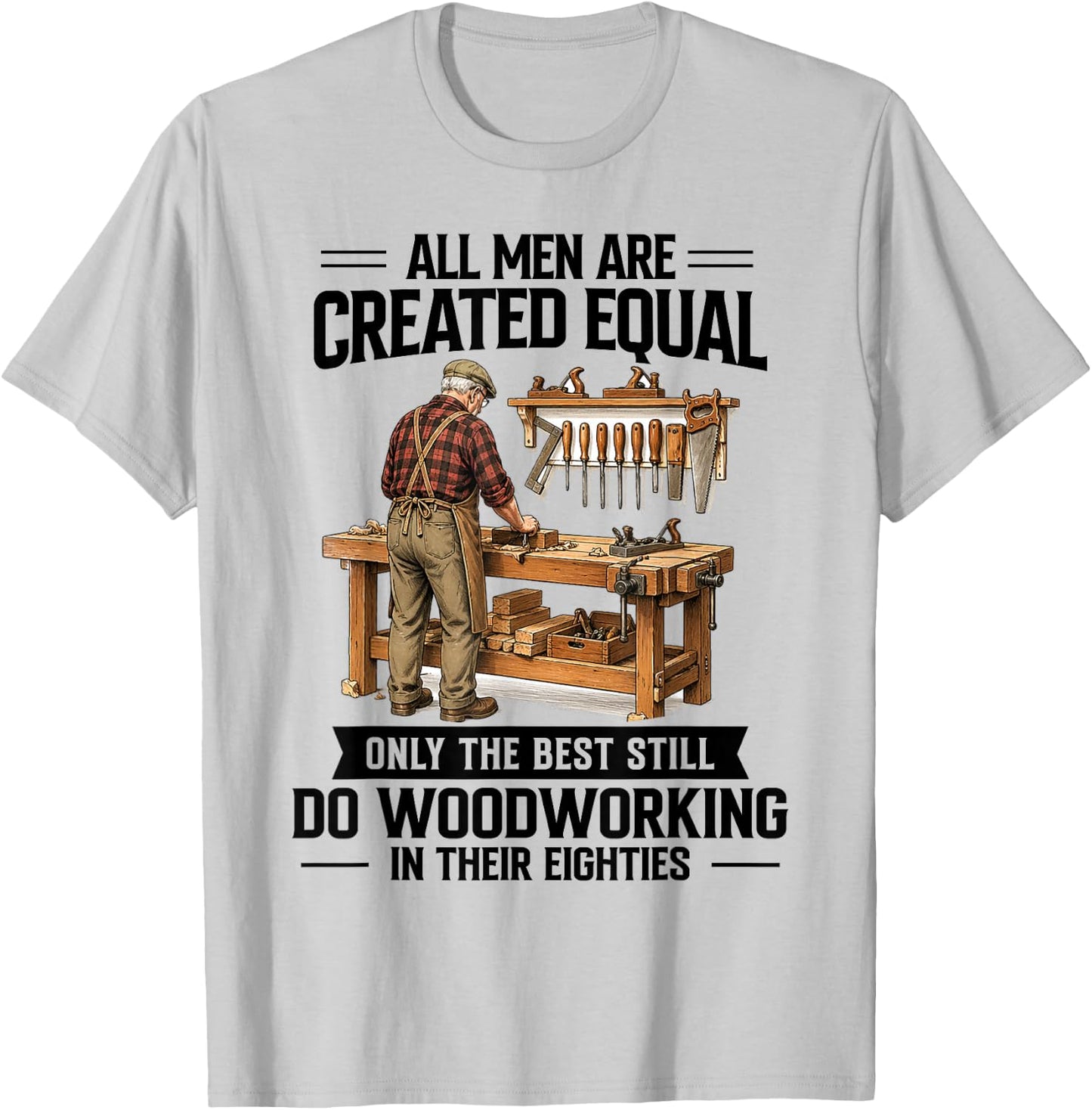 80th Birthday Woodworker Only The Best Still Do Woodworking T-Shirt - T-Shirt | Ash
