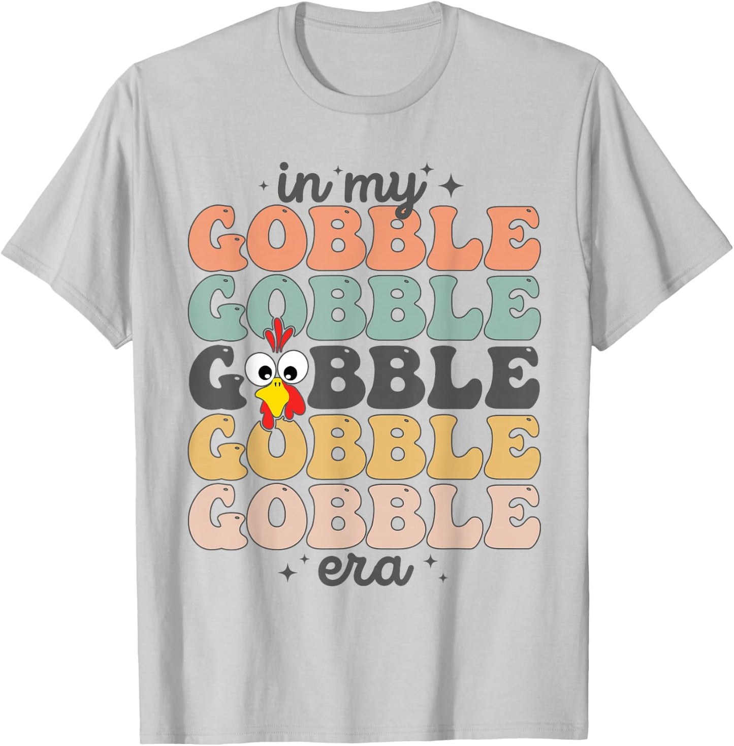 In My Gobble Era Thanksgiving Turkey T-Shirt - T-Shirt | Ash
