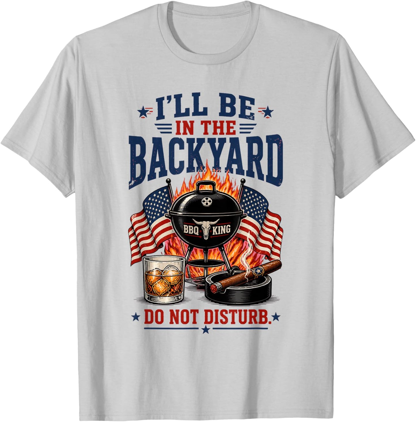 I'll Be in The Backyard Cigar T-Shirt - T-Shirt | Ash