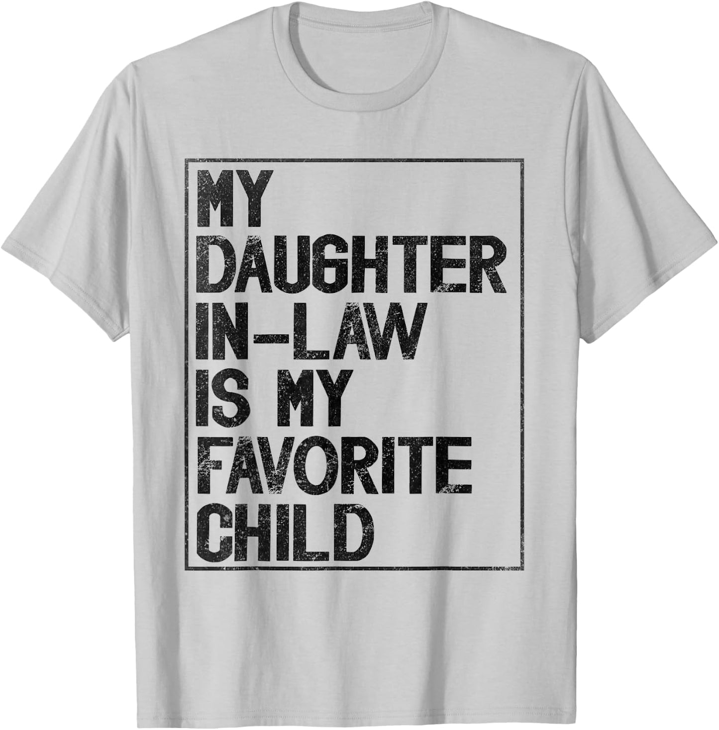 My Daughter in Law is My Favorite Child Retro Vintage T-Shirt - T-Shirt | Ash