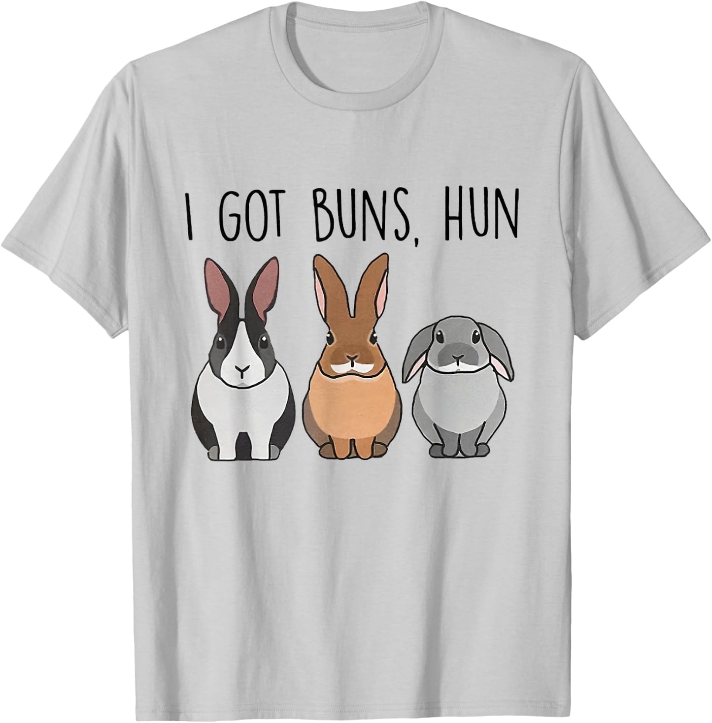 I Got Buns Hun Bunny Mom Rabbit Lover Bunny Easter Christmas T-Shirt - T-Shirt | Ash