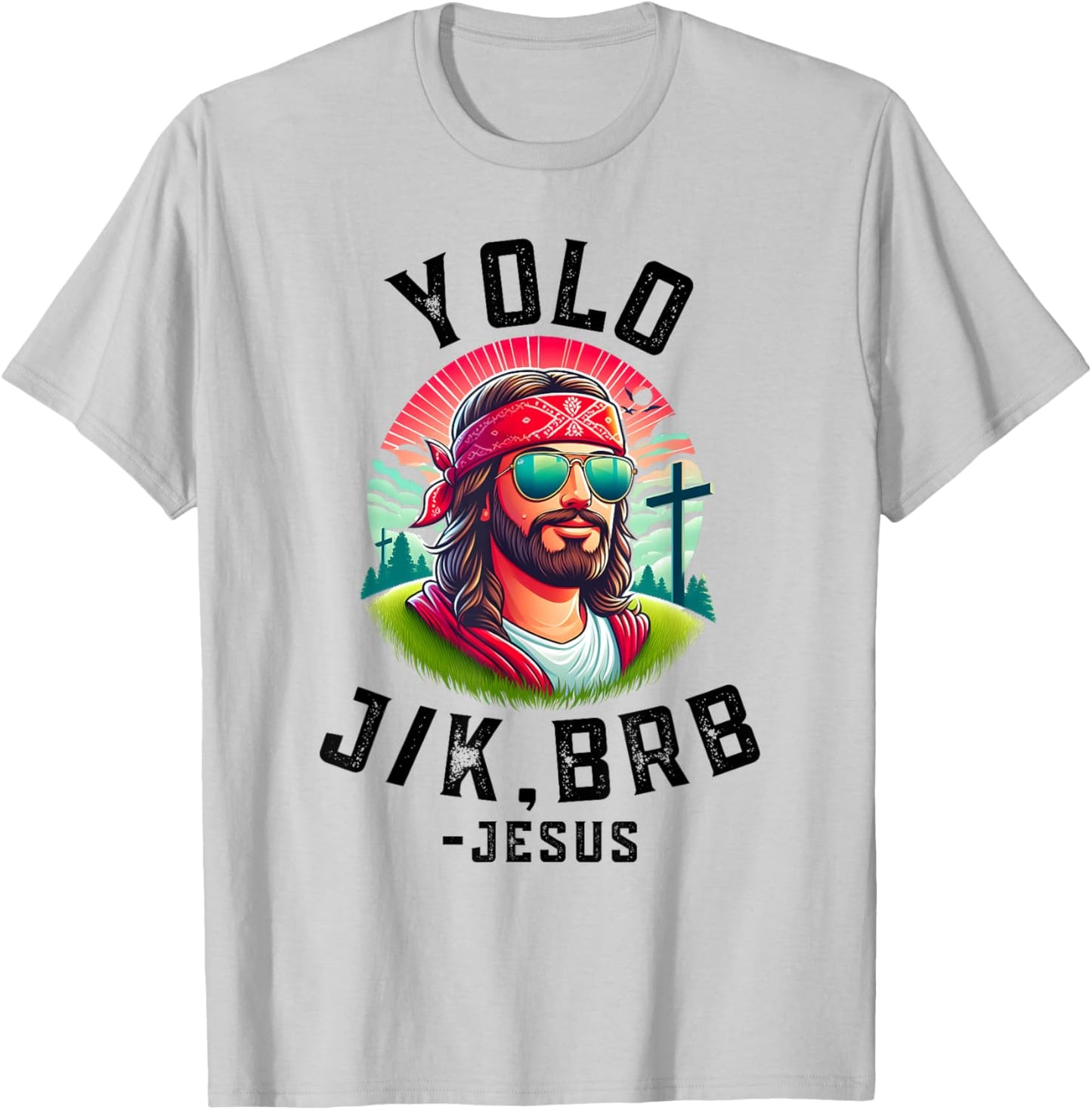 YOLO Jk Brb Jesus Funny Easter Resurrection Christians T-Shirt - T-Shirt | Ash
