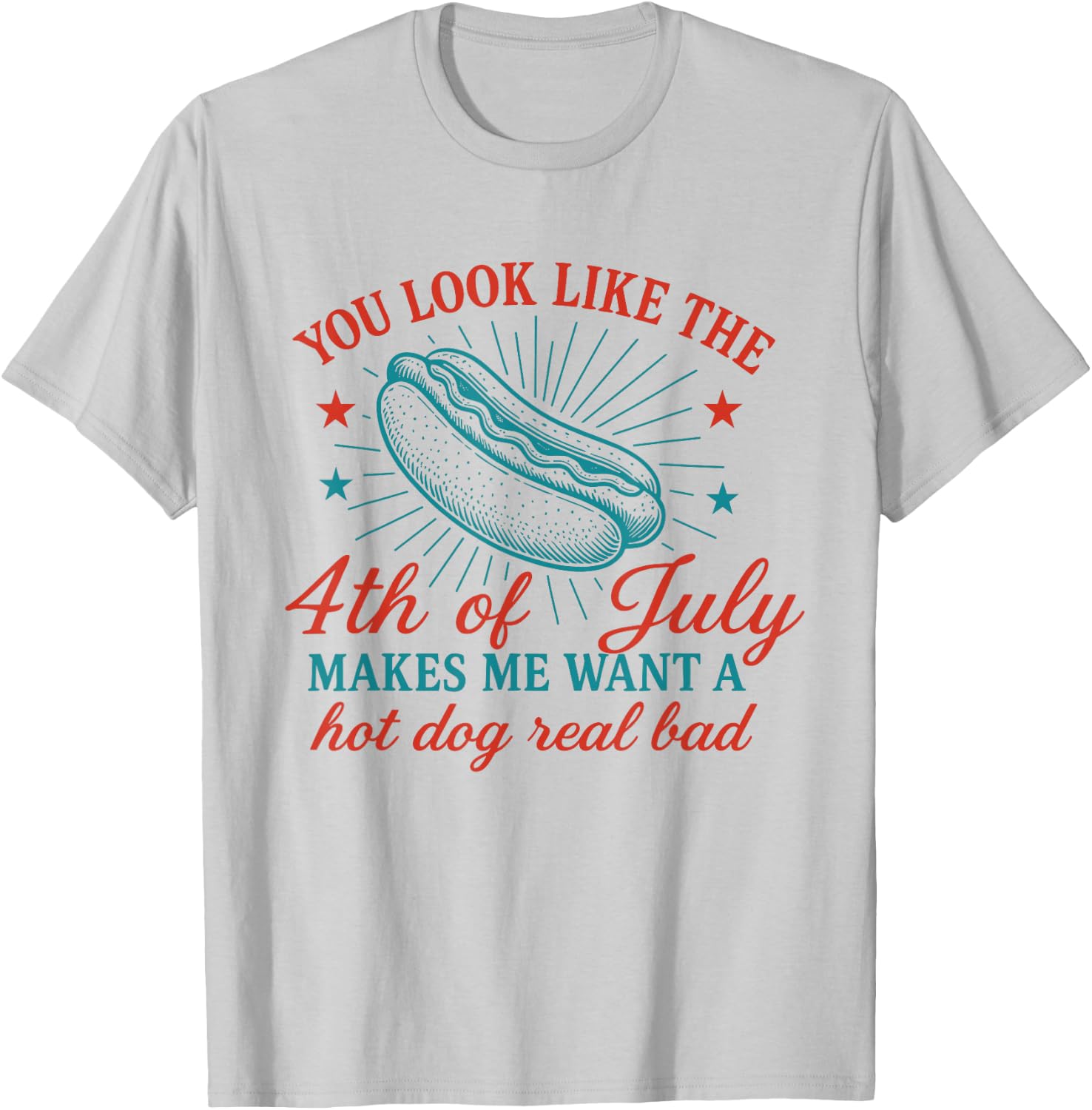 You Look Like The Fourth of July T-Shirt - T-Shirt | Ash