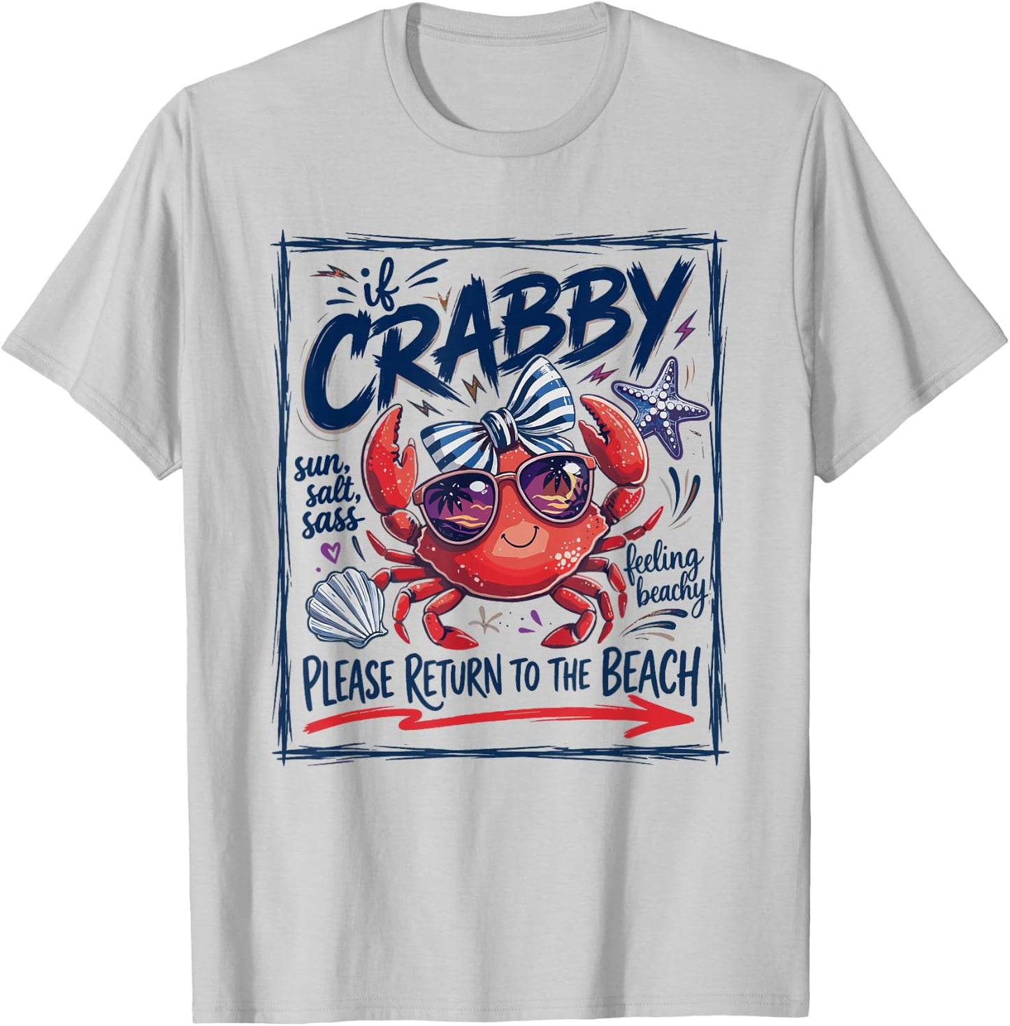 If Crabby Return to Beach Sassy Crab Sun Salt Sass Summer T-Shirt - T-Shirt | Ash