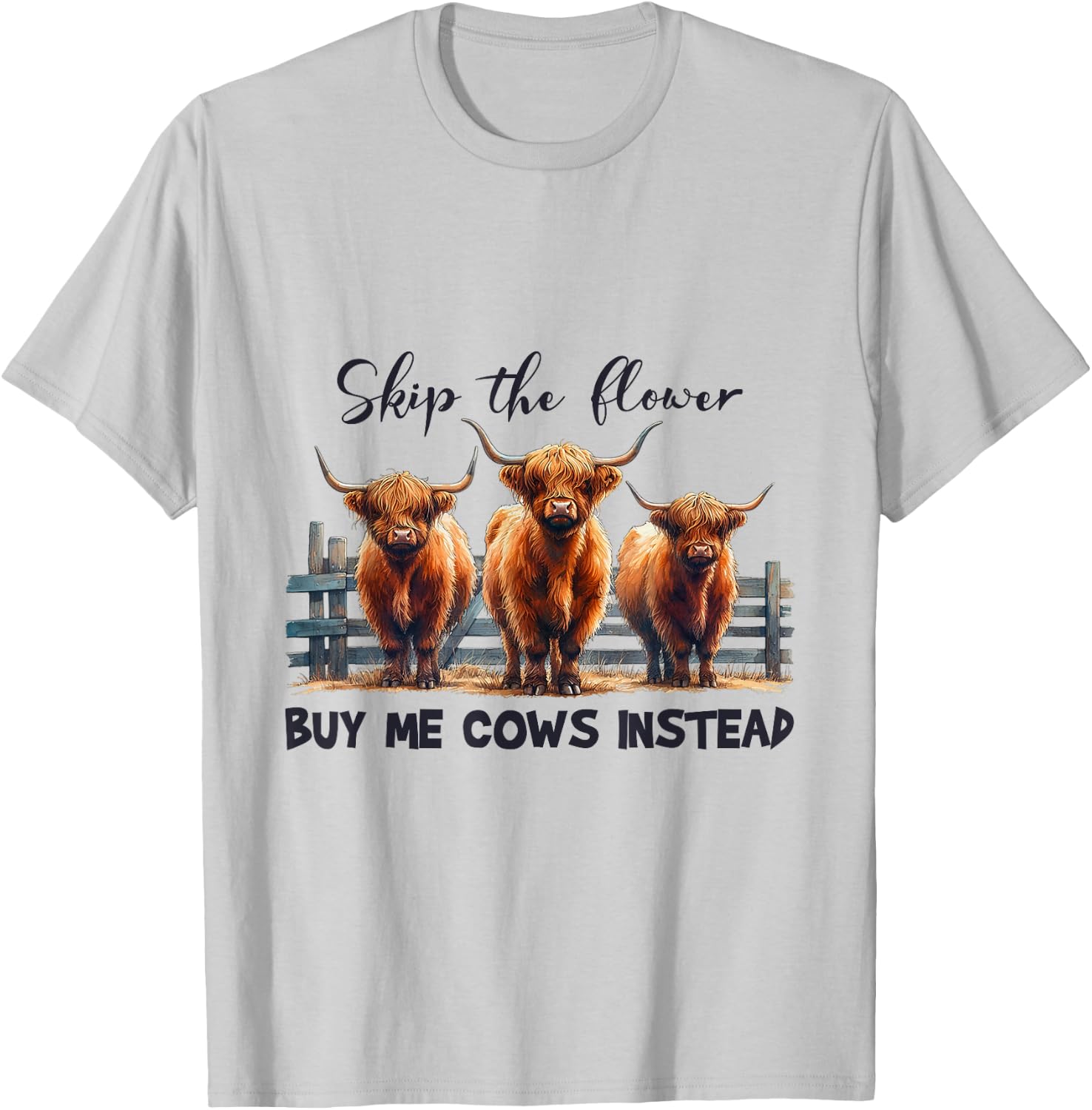 Retro Skip The Flowers Buy Me Highland Cows Instead Farmer T-Shirt - T-Shirt | Ash