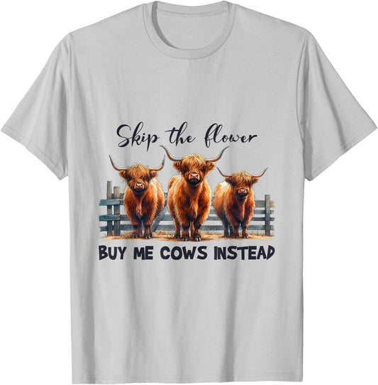 Retro Skip The Flowers Buy Me Highland Cows Instead Farmer T-Shirt - T-Shirt | Ash