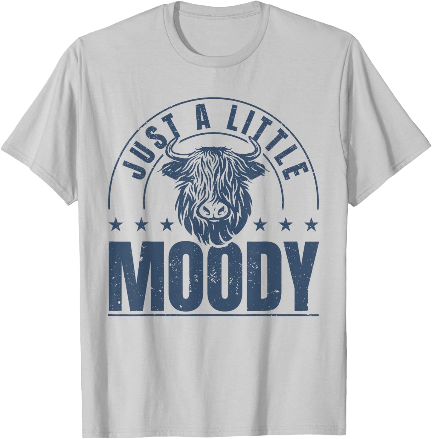 Scottish Highland Cow Just A Little Moody Highland Cows T-Shirt - T-Shirt | Ash