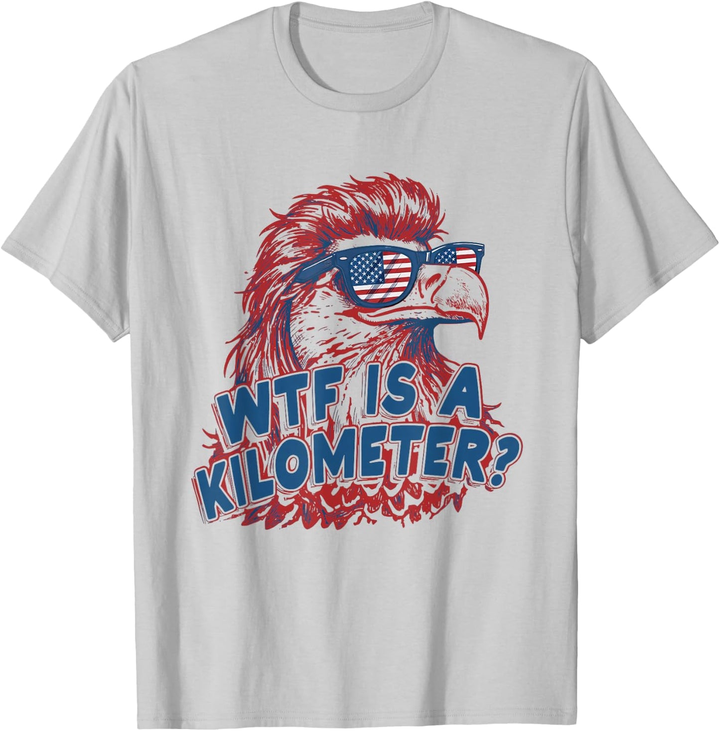 WTF is a Kilometer Eagle 4th of July T-Shirt - T-Shirt | Ash