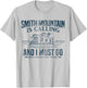 Smith Mountain Is Calling Shirt Funny Lake Houseboat Boating T-Shirt - T-Shirt | Ash