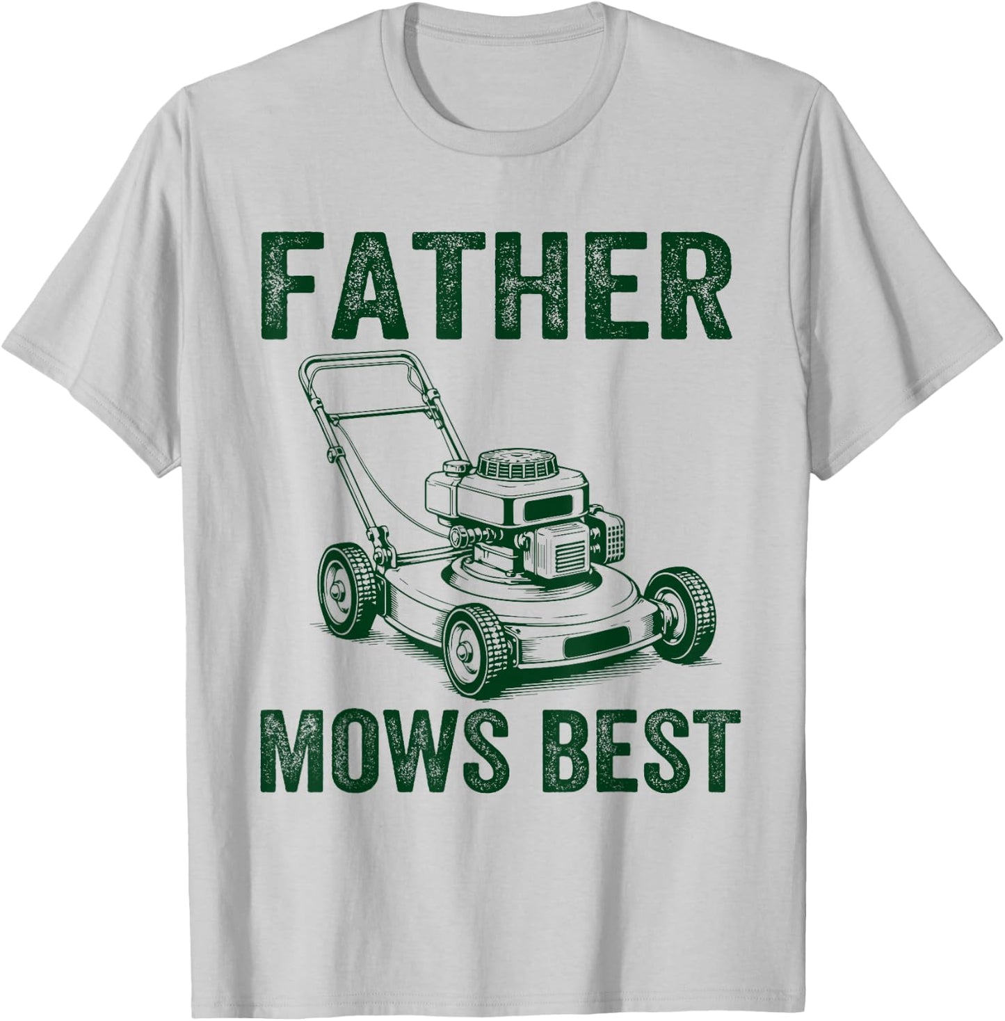Father Mows Best Funny Lawn Mower Dad Humor Father's Day Men T-Shirt - T-Shirt | Ash