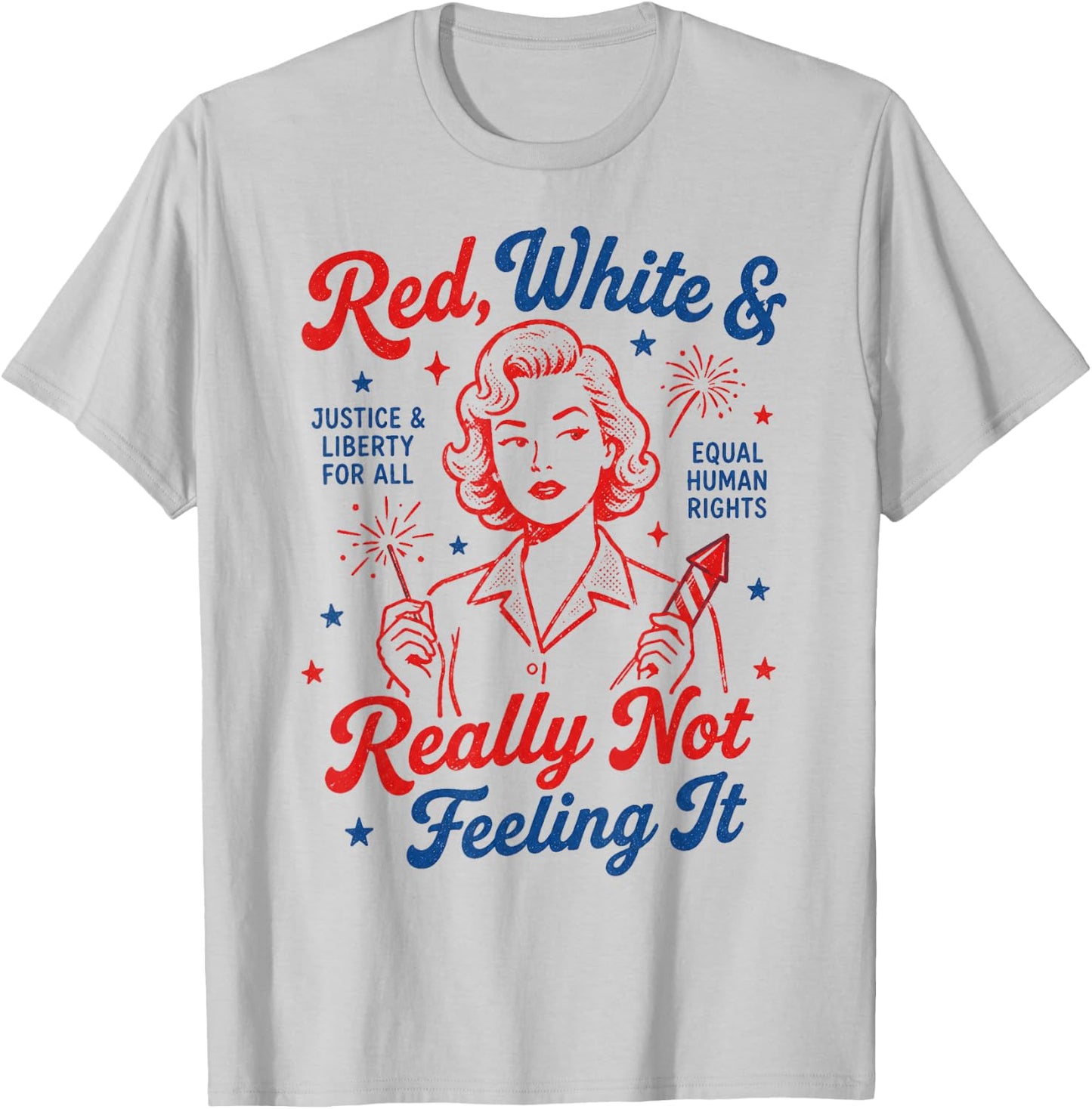 Red White & Really Not Feeling It 4th July Retro Political T-Shirt - T-Shirt | Ash
