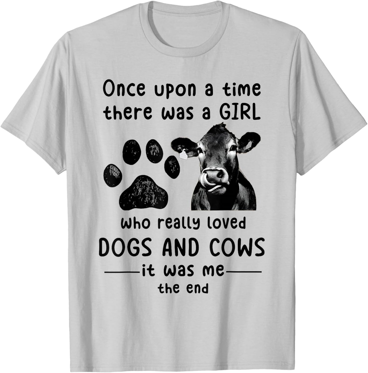 Once Upon A time There Was a Girl Loved Dogs and Cows Funny T-Shirt - T-Shirt | Ash