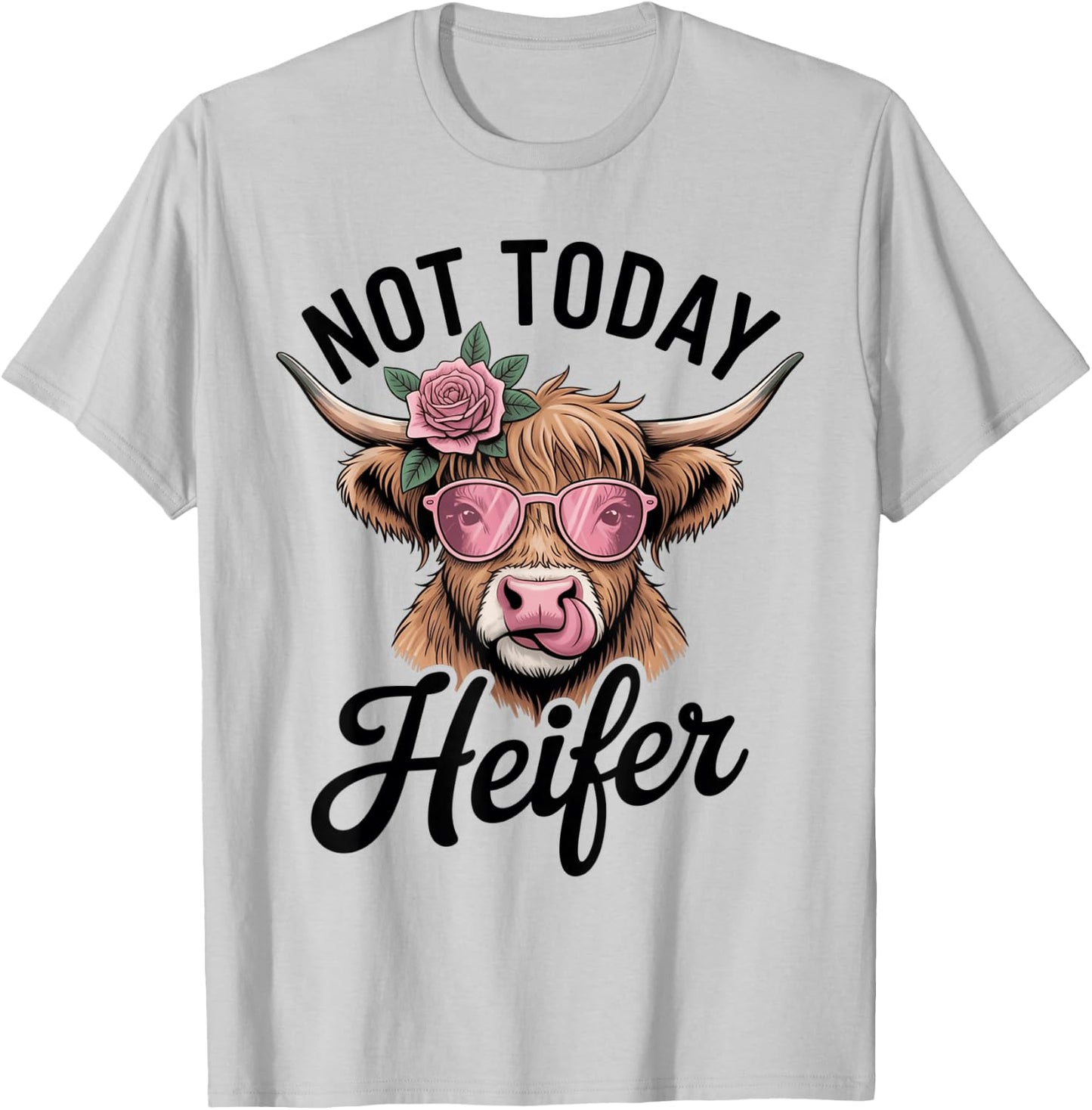 Sassy Highland Cow Not Today Heifer Attitude T-Shirt - T-Shirt | Ash