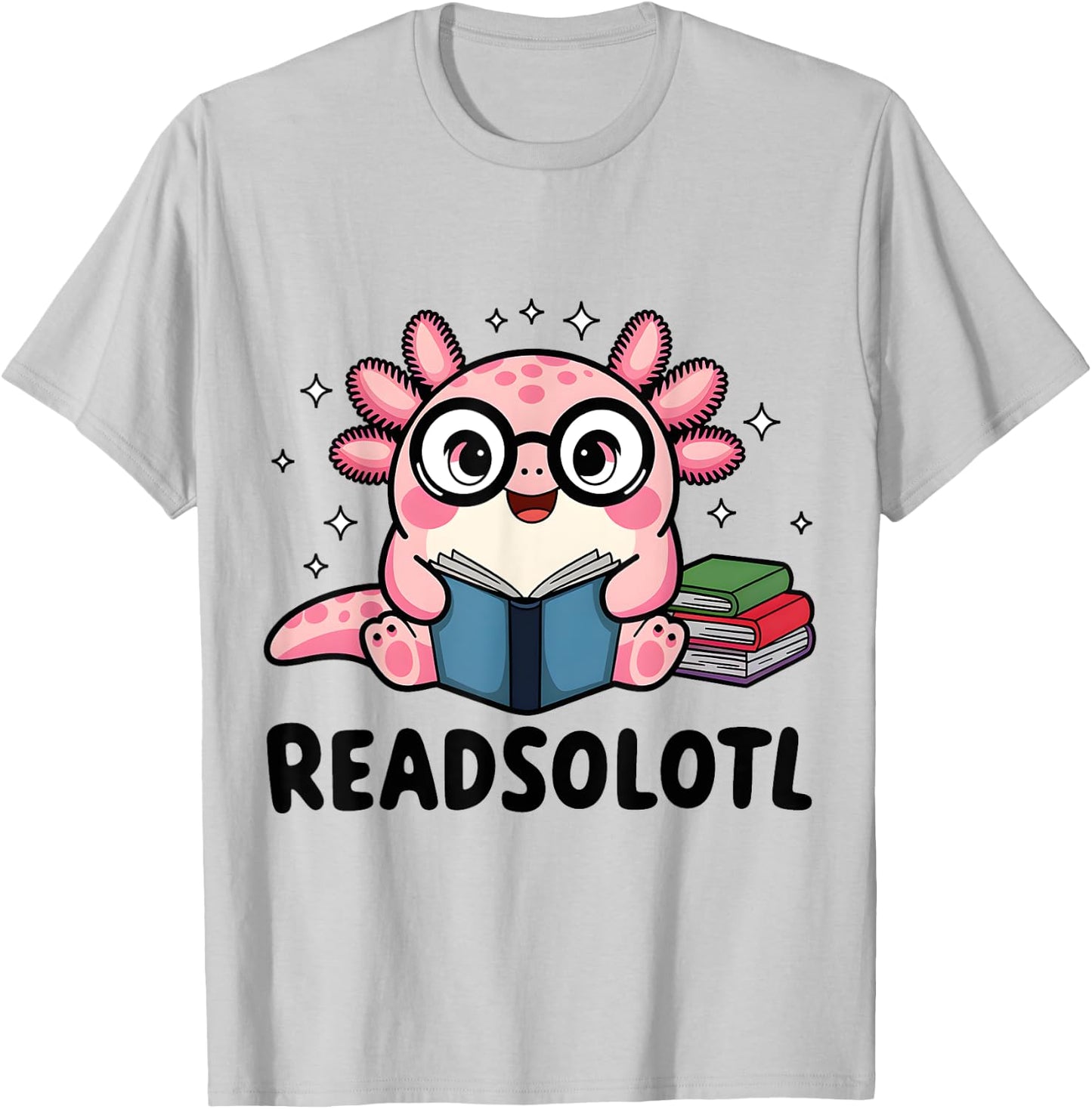 Readsolotl Funny Axolotl Read Books Book Lover Funny Reading T-Shirt - T-Shirt | Ash