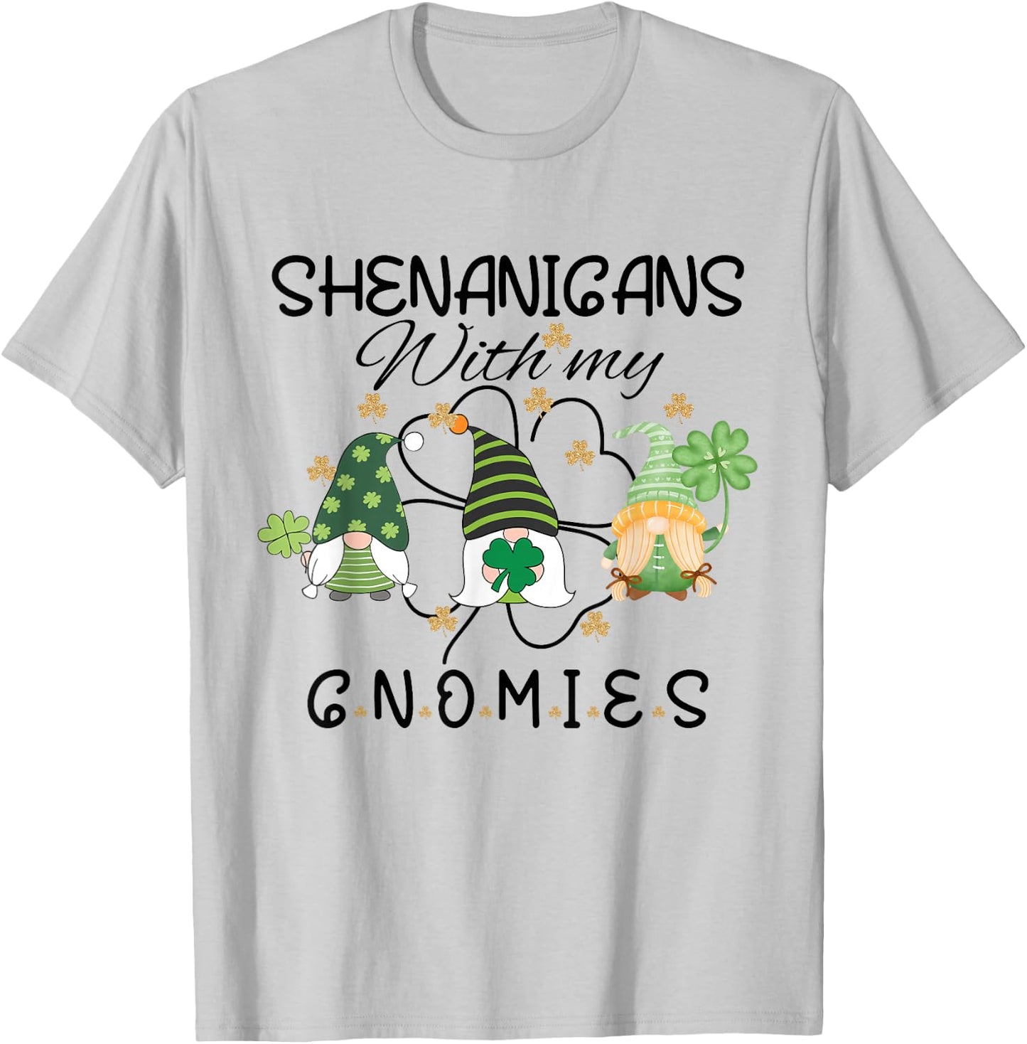 Shenanigans With My Gnomies St Patrick's Day Gnome Shamrock T-Shirt - T-Shirt | Ash
