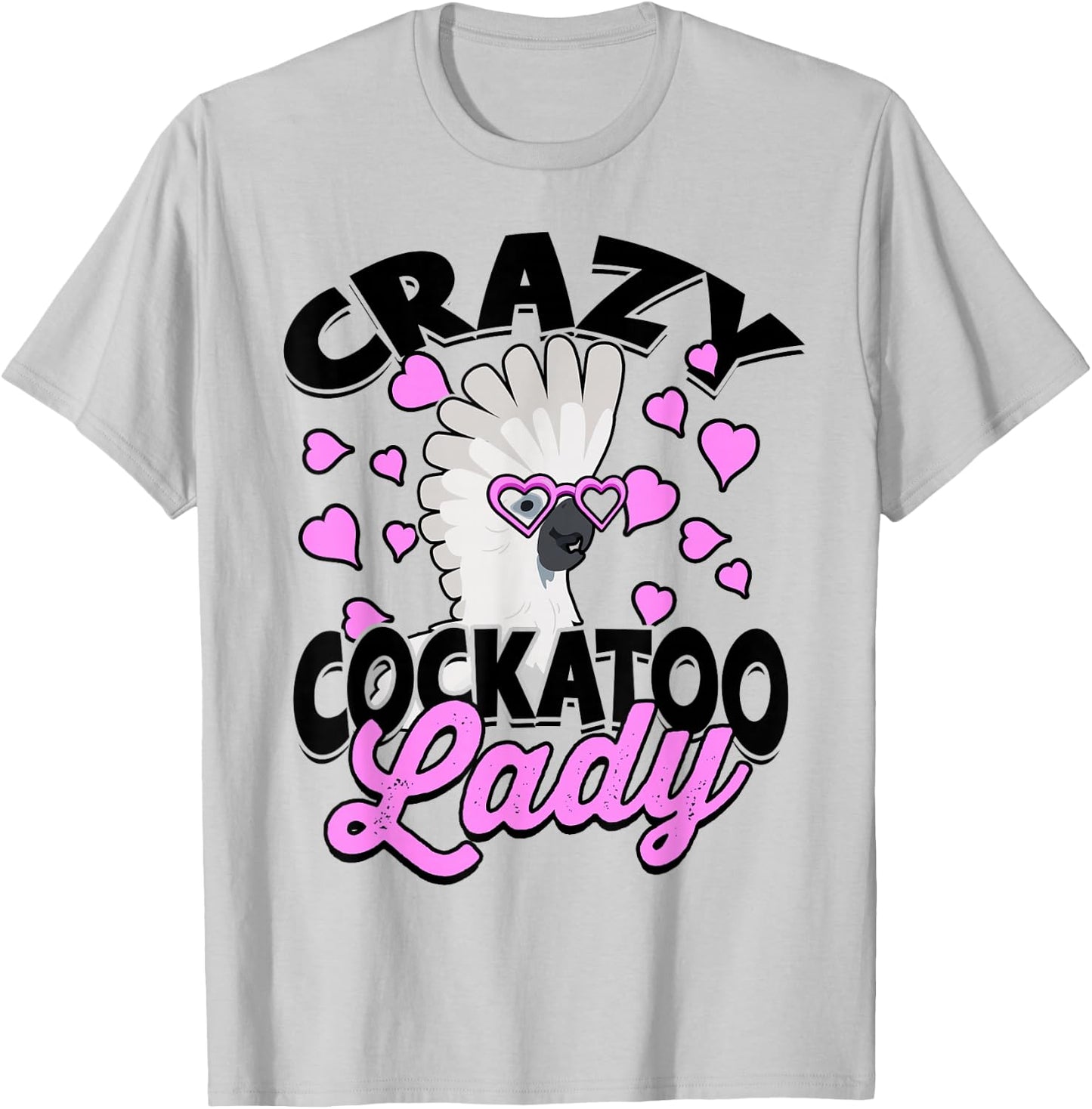 Crazy Cockatoo Lady Parrot Pet Bird Cute Umbrella Cockatoo T-Shirt - T-Shirt | Ash