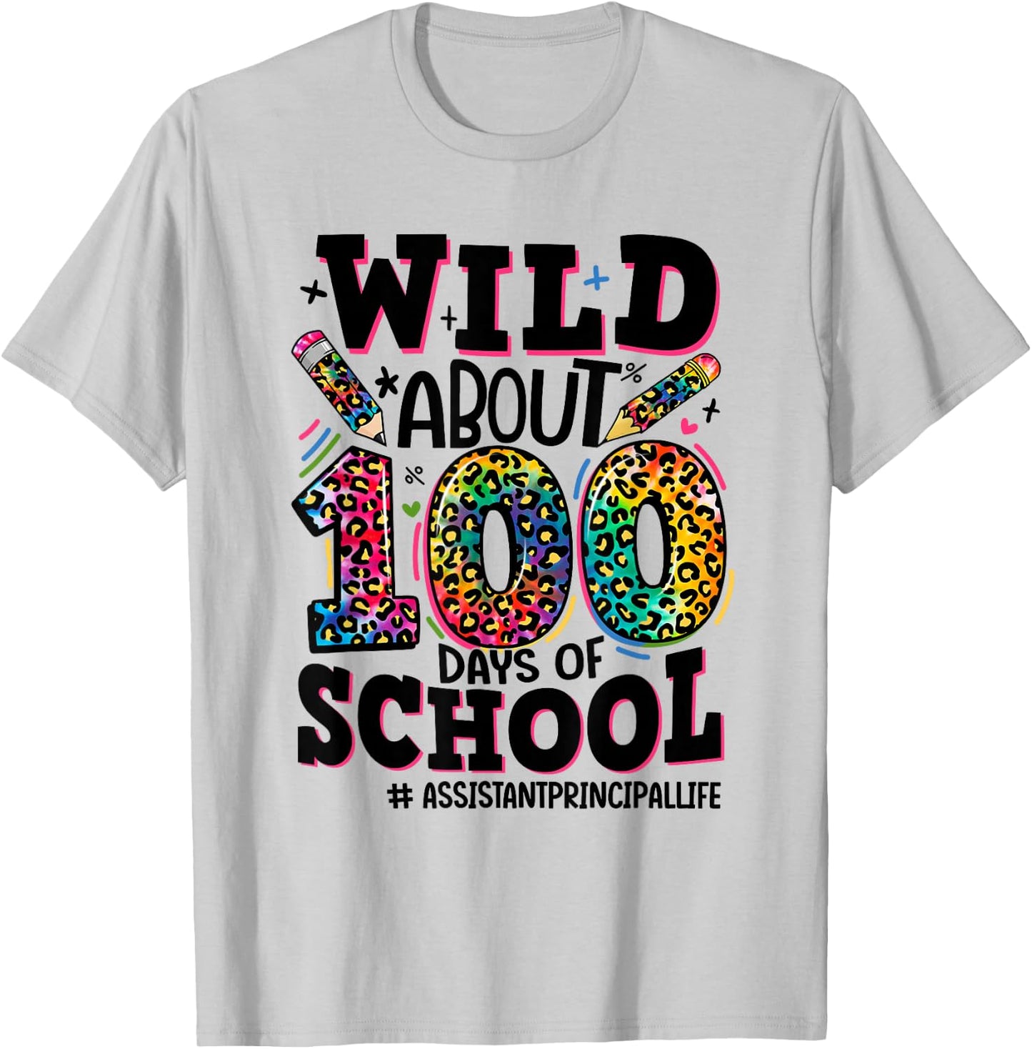 Wild About 100 Days Of School Assistant Principal Life T-Shirt - T-Shirt | Ash