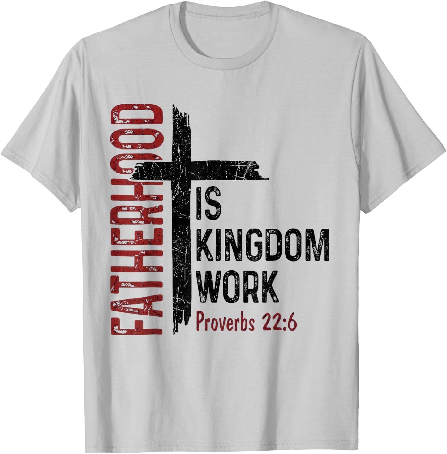 Fatherhood is Kingdom Work Christian Dad Men Fathers Day T-Shirt - T-Shirt | Ash