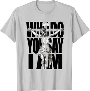 Jesus Christ On The Cross Who Do You Say I Am Christian T-Shirt - T-Shirt | Ash