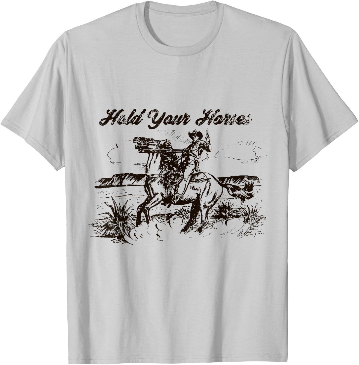 Hold Your Horses Rodeo Western Cowboy Retro Gift T-Shirt - T-Shirt | Ash