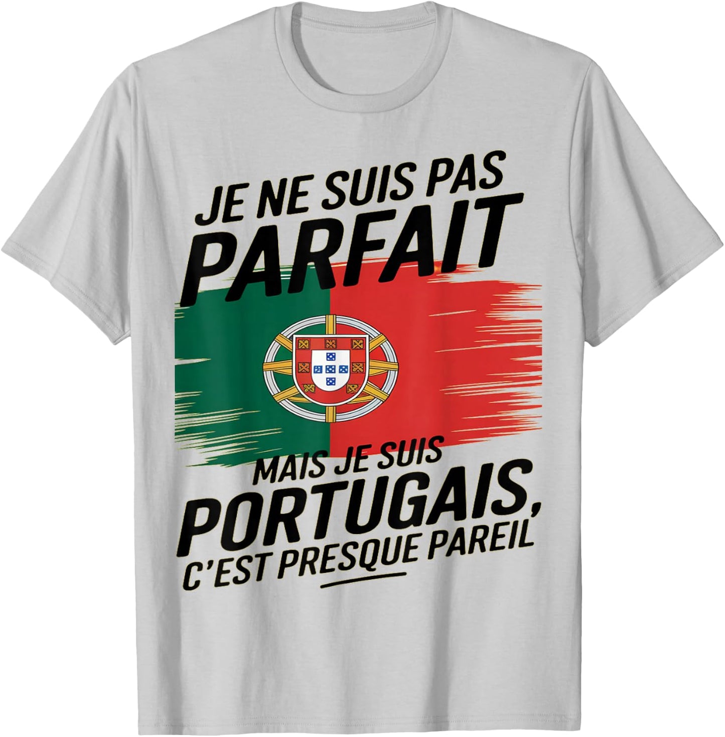 Je Suis Pas Parfait But Portuguese Humor Portugal Gift , white, S T-Shirt - T-Shirt | Ash