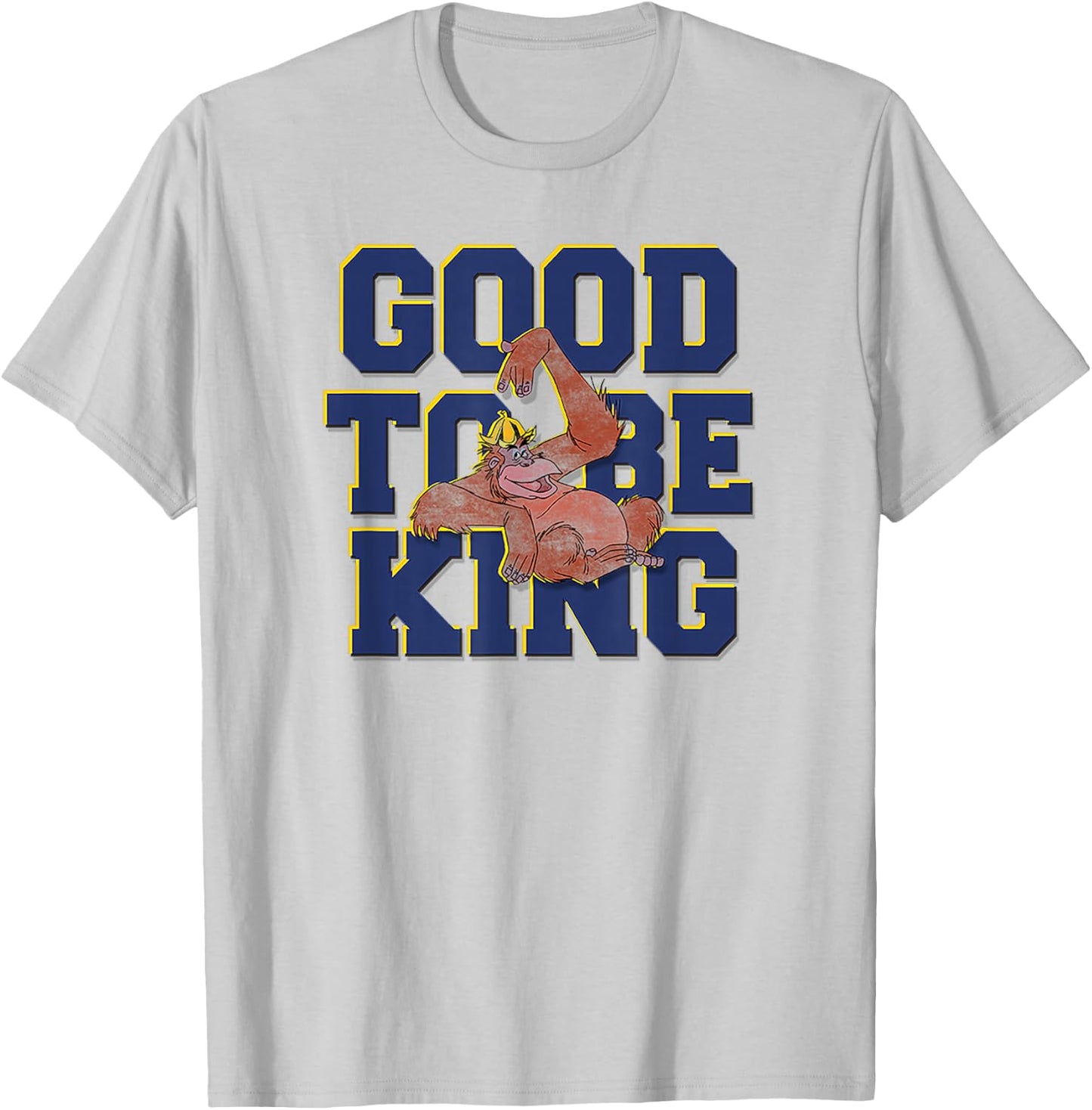 Disney The Jungle Book King Louie Good To Be King Text T-Shirt - T-Shirt | Ash