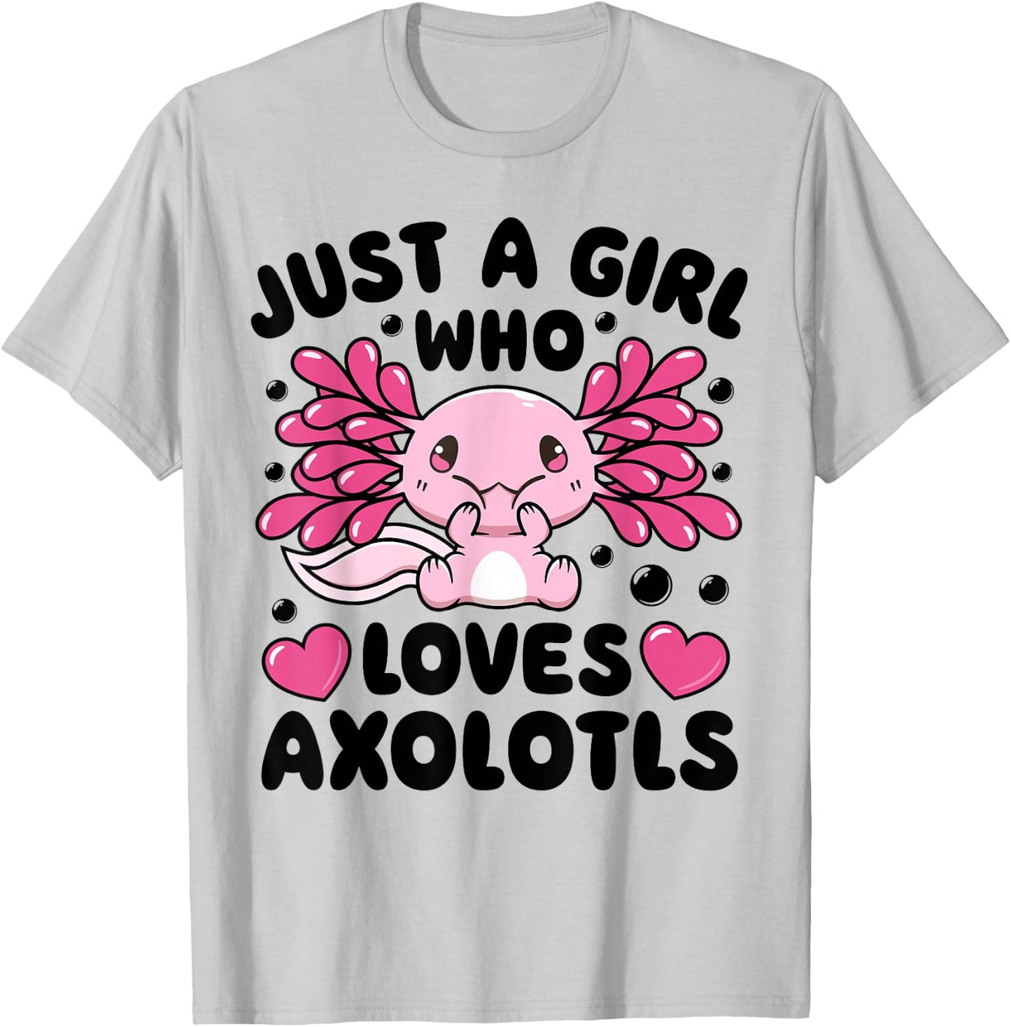 Just A Girl Who Loves Axolotls Axolotl Lovers Funny Kawaii T-Shirt - T-Shirt | Ash