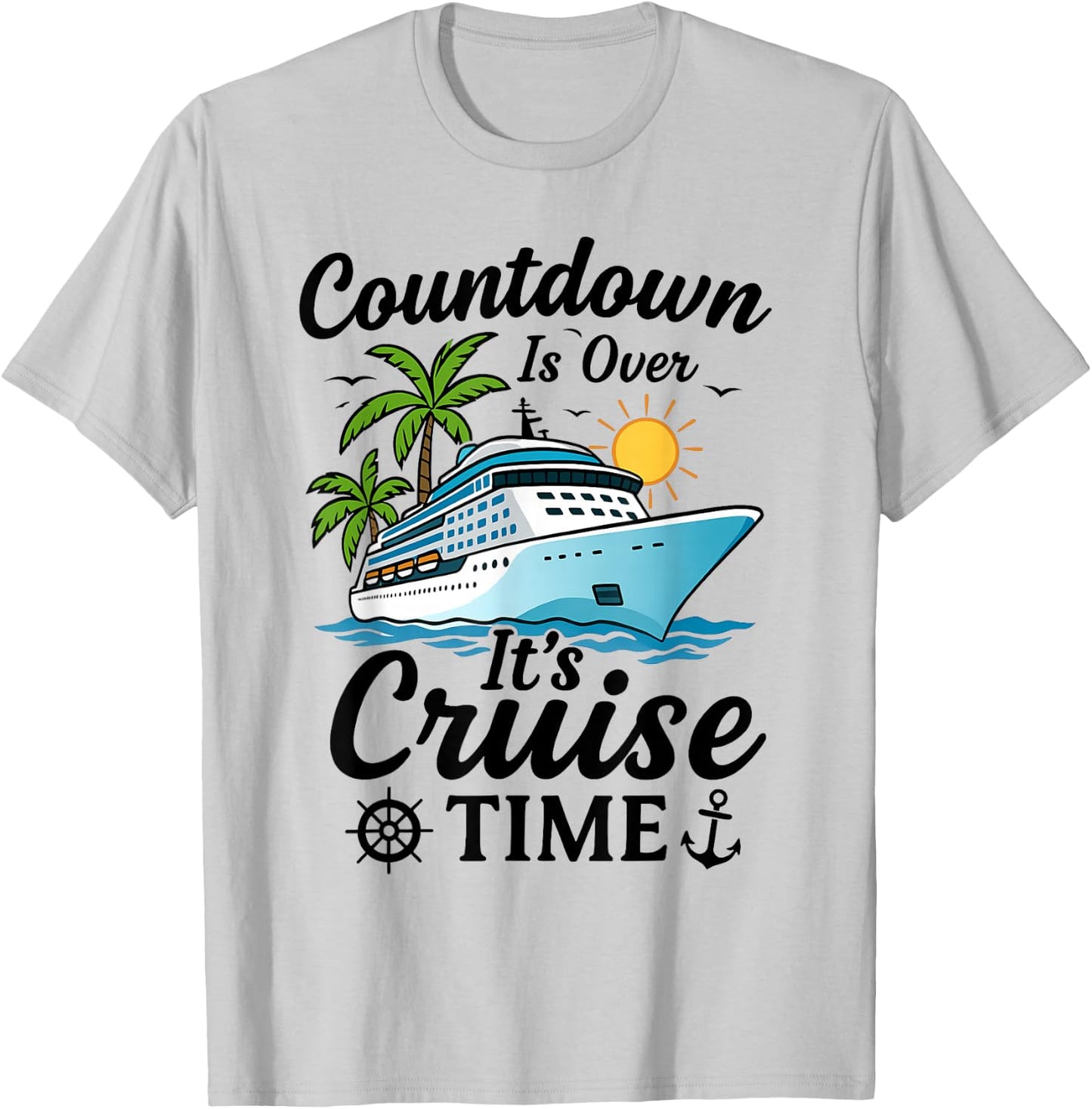Countdown is Over It's Cruise Time Men Women Cruise Ship T-Shirt - T-Shirt | Ash