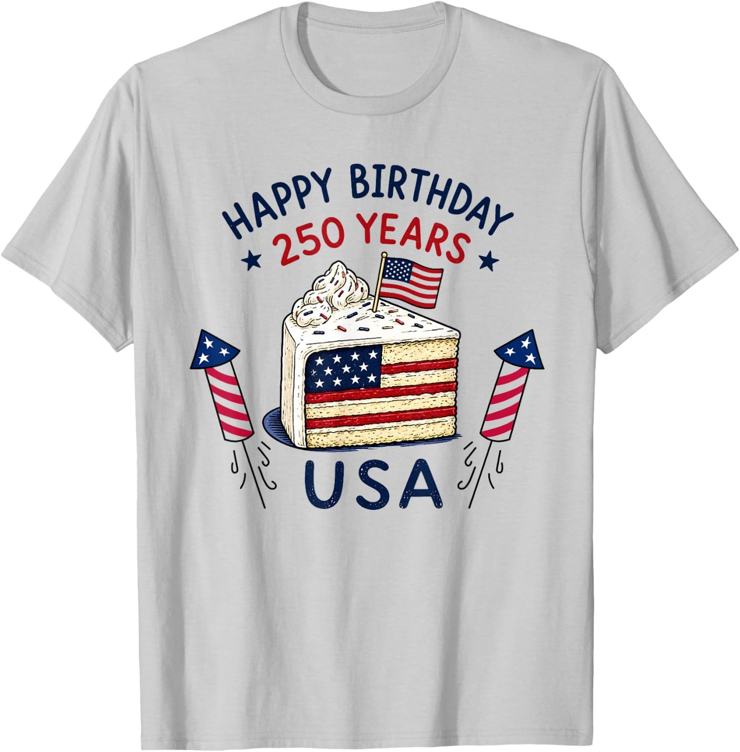 Happy Birthday USA 250 Years Patriotic Celebration Cake T-Shirt - T-Shirt | Ash