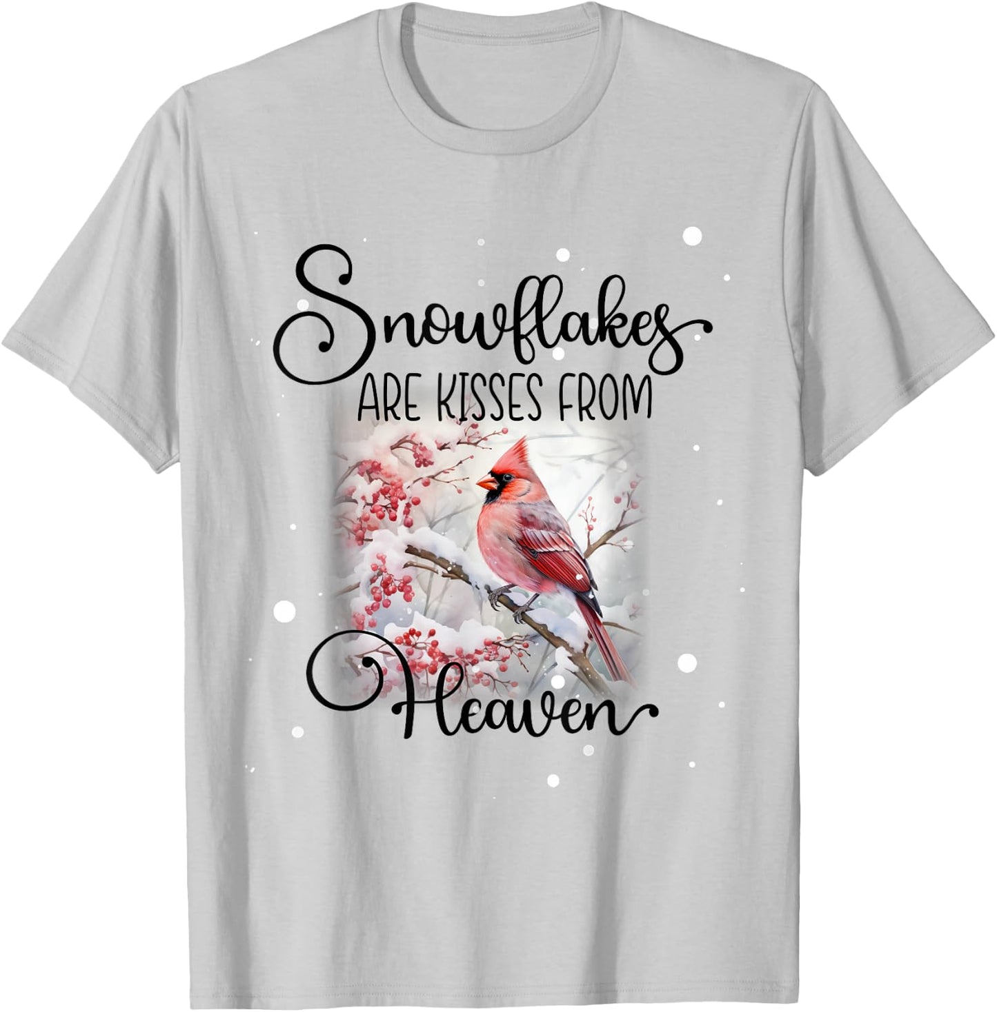 Cardinal Bird Memorial, Snowflakes are Kisses from Heaven T-Shirt - T-Shirt | Ash