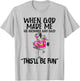 When God Made Me He Grinned Said This'll Be Fun T-Shirt - T-Shirt | Ash