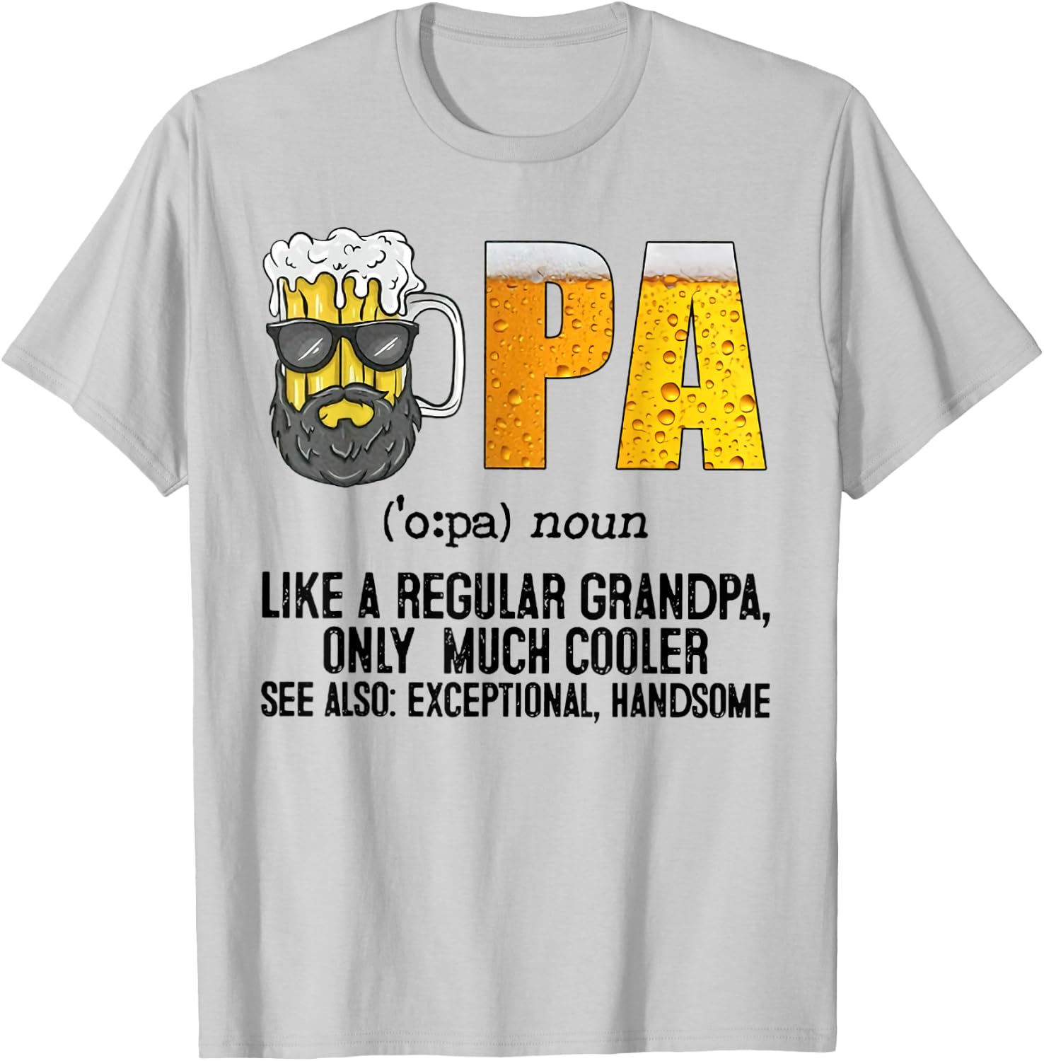 Drinking Opa Like A Regular Grandpa Much Cooler Beer Dad T-Shirt - T-Shirt | Ash